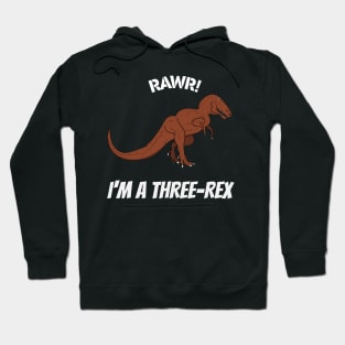 Rawr! I'm a three-rex Hoodie